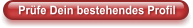 Prüfe Dein bestehendes Profil