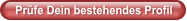 Prüfe Dein bestehendes Profil