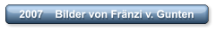 2007    Bilder von Frnzi v. Gunten