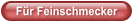 Fr Feinschmecker
